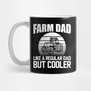 Farm Dad like a regular dad but cooler w Mug